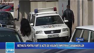 REȚINUTĂ PENTRU FURT ȘI ACTE DE VIOLENȚĂ ÎMPOTRIVA CARABINIERILOR