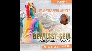 Episode 40 - Fragen kreieren Wunder! - Tanija Hammer