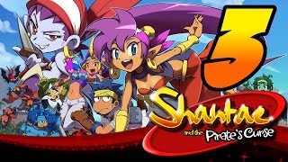 NOT CROSSING THE BEAMS | Shantae and the Pirate's Curse - PART 3