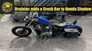 Brainiac adds a Crash Bar/Guard to Honda Shadow.