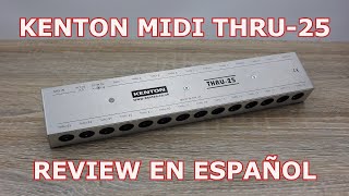 Kenton Midi Thru-25 box review en Español