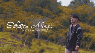 BOSSVHINO - Sebatas Mimpi feat. YOUNG FREZZ (COLOR GRADING TEST)