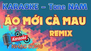 Áo Mới Cà Mau Remix Karaoke - Tone Nam - Karaoke Nhạc Sống Sóc Trăng