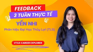 [Feedback] Lại Thị Yến Nhi (TLS) - VTAX Career Explorer - 3 tuần thực tế