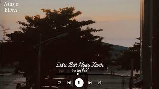 Lưu Bút Ngày Xanh - Đạt Long Vinh ( Music EDM ) || Nhạc Bolero Lofi Mới Nhất Hiện Nay 2022