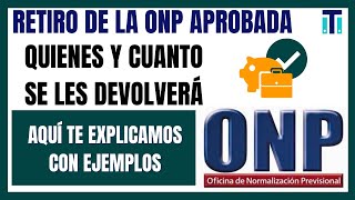 Retiro de la ONP aprobado ¿ Quienes podrán retirar? ¿Cuánto podrán retirar? | Devolución de la ONP