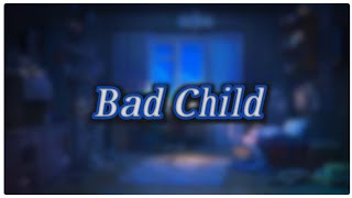 ✧Nightcore✧↬ Bad Child