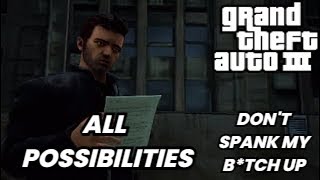 DON'T SPANK MY B*TCH UP GTA 3 (ALL POSSIBILITIES)