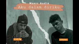 Wilhelmus ft O'j 423 Rap - Aku dalam diriku ( Music Audio)