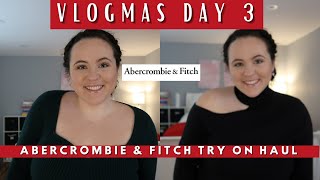 VLOGMAS DAY 3| abercrombie & fitch try on haul| mid sized fashion haul| LITERALLY LYDIA