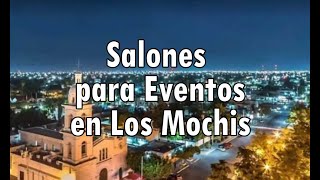 Salones para Eventos en Los Mochis Sinaloa