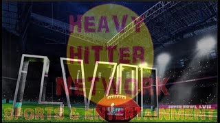 SUPER BOWL SPECIAL- Heavy Hitter Network