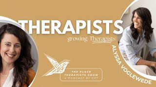 Therapists Growing Therapists 🌱 EPISODE 2: Alyssa Voglewede