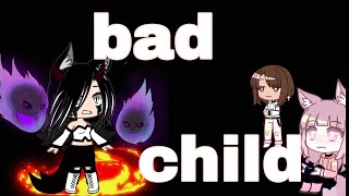 bad child-gacha club