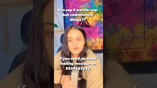 Kya aap k partner aap koh commitment/#tarot #tarotreading #astrology #tarotcards #tarotcardreading