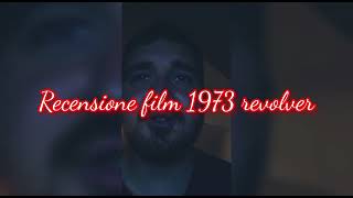 recensione film 1973 revolver + voto e montaggio video iniziale