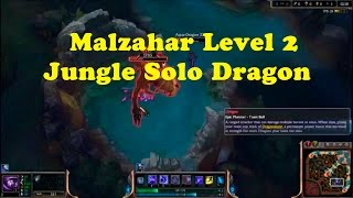 Malzahar Level 2 Solo Dragon