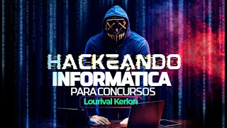 Lançamento Hackeando Informática para Concursos - Prof. Lourival Kerlon