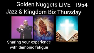 Golden Nuggets #1954 - Jazz & Kingdom Biz Thursday: Sharing Fatigue  Attacks