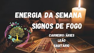 Semana Signos de Fogo 🔥 ♈ ♌ ♐ 🔥 - Carneiro / Áries / Leão / Sagitário