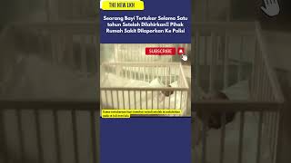 Seorang Bayi Tertukar Selama Satu tahun Setelah Dilahirkan!! Pihak Rumah Sakit Dilaporkan Ke Polisi