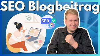 SEO optimierte Blogbeitrag schreiben ✍️🚀 Die besten Tipps für 2024!