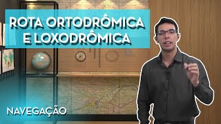 ROTA ORTODRÔMICA E LOXODRÔMICA - NAVEGAÇÃO PP