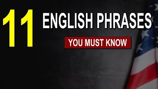 11 English Phrases ( most of them you DON'T KNOW )