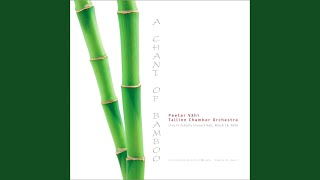 A Chant of Bamboo (Arr. for Bamboo Flute, Percussion and String Orchestra) (Live)