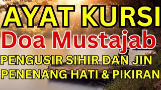 AYAT KURSI MERDU MENENANGKAN HATI, PELINDUNG DIRI SERTA PENGUSIR JIN DAN SETAN | Jauh dari Bahaya !!