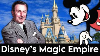 The Disney Empire: How Walt Disney Built the Happiest Place on Earth