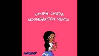 Chupa Chupa MOOMBAHTON REMIX @VILLABANKSS