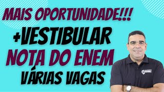 OPORTUNIDADE!!!! MAIS UM VESTIBULAR COM VÁRIAS VAGAS PARA O CENTRO OESTE, UTILIZANDO A NOTA DO ENEM