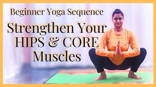 Beginner Yoga Sequence to Strengthen CORE & HIPS Muscles