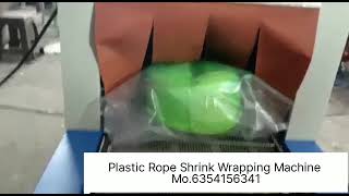 || Plastic Rope Shrink Wrapping Machine||