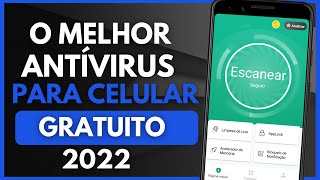 ATUALIZADO!  O MELHOR ANTIVIRUS para CELULAR ANDROID 2022 SENSACIONAL GRATUITO