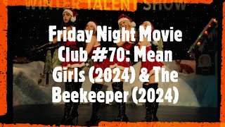 Friday Night Movie Club #70: Mean Girls (2024) & The Beekeeper (2024)