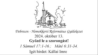 Homokkerti Istentisztelet - Győzd le a szorongást! - Kállai Imre - 2024.10.13.