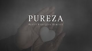 PUREZA | Daniel Rodríguez Ramírez | Próximamente....