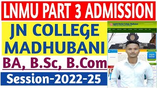 LNMU Part 3 Admission JN College 2022-25 | JN College Part 3 Admission 2024 #jncollegeadmission