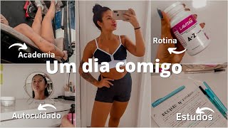 UM DIA COMIGO - rotina, selfcare, academia, estudos