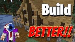 Build Better ! / Building In Minecraft / Minecraft Building Tips