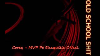 Corey - MVP Ft Shaquille ONeal