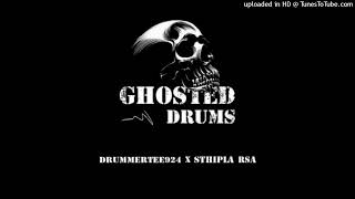 Sthipla RSA & DrummeRtee924 Ghosted Drums