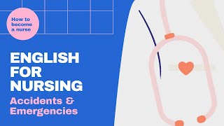 English for Nursing: 5 Accidents and Emergencies