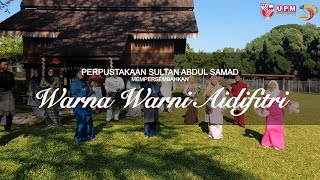 Warna - Warni Aidilfitri oleh warga Perpustakaan Sultan Abdul Samad | UPM LIBRARY