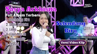 SASYA ARKHISNA Full Album Terbaru 2024 Selendang Biru, Obati Rinduku, Lintu, Gaun Merah