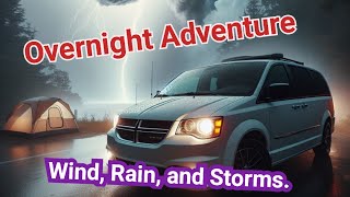 Overnight Camping Adventure.  (Rain and Storms) It gets a bit crazy.