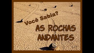 As Rochas andantes - #5 (Você Sabia?)