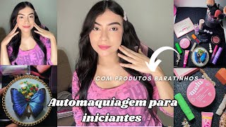 MAQUIAGEM PARA INICIANTES - com produtos baratinhos